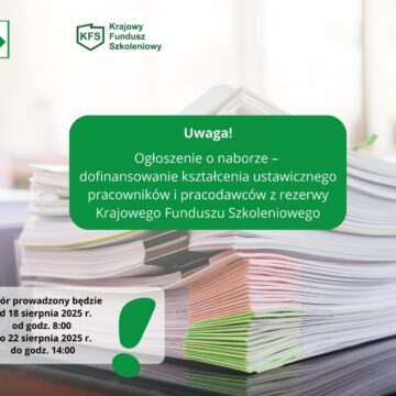 Nabór wniosków o&nbsp;dofinansowanie kształcenia ustawicznego z&nbsp;rezerwy Krajowego Funduszu Szkoleniowego