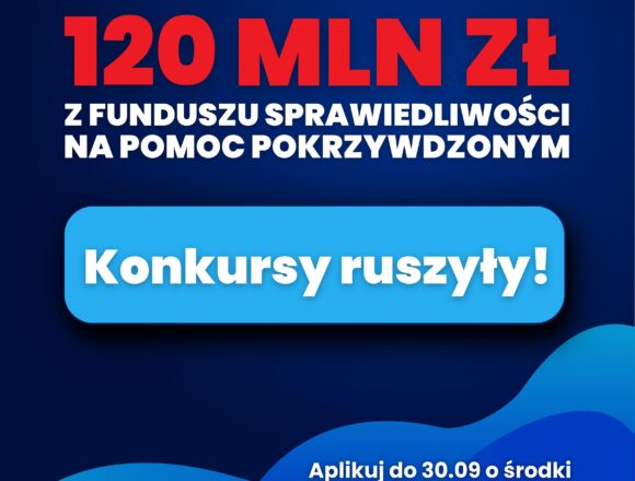 Rusza konkurs Ministerstwa Sprawiedliwości – 120 mln zł na&nbsp;pomoc dla pokrzywdzonych przestępstwem