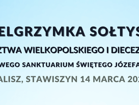 X&nbsp;Pielgrzymka Sołtysów do&nbsp;Sanktuarium Świętego Józefa w&nbsp;Kaliszu