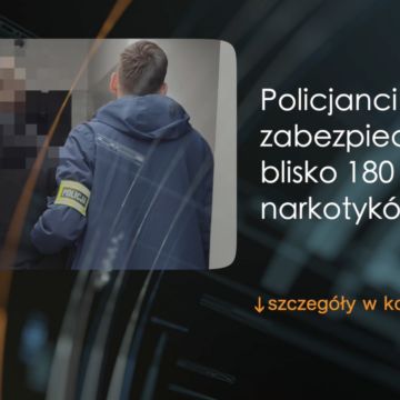 Blisko 180 gramów narkotyków zabezpieczone przez&nbsp;policjantów