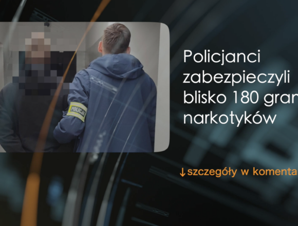 Blisko 180 gramów narkotyków zabezpieczone przez&nbsp;policjantów