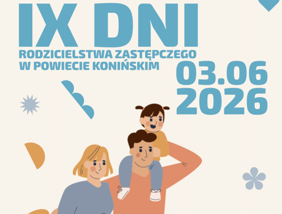 IX Dni Rodzicielstwa Zastępczego w&nbsp;Powiecie Konińskim już 3 czerwca w&nbsp;Kazimierzu Biskupim